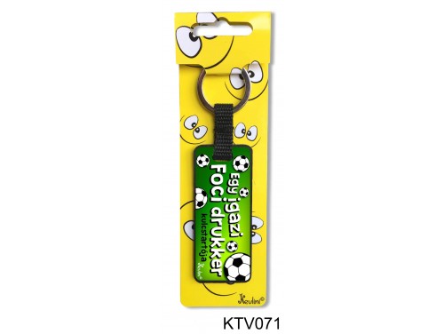 (KTV071) Vicces kulcstartó 7,5 cm - Egy igazi foci drukker - Focis ajándékok
